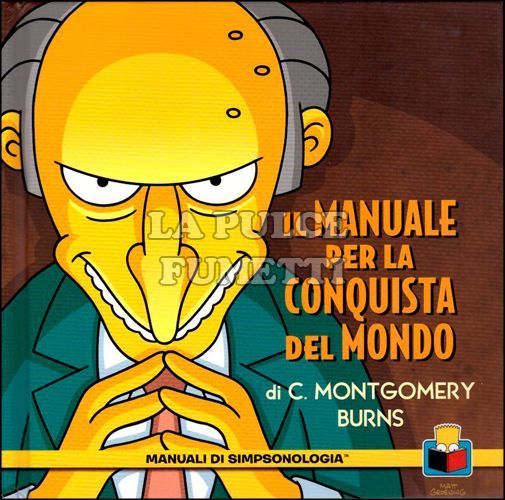 SIMPSONS - IL MANUALE PER LA CONQUISTA DEL MONDO DI C. MONTGOMERY BURNS
